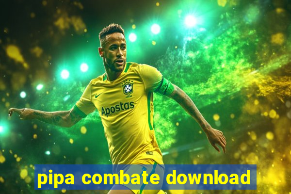 pipa combate download